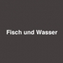 Fisch und Wasser