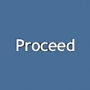 Proceed